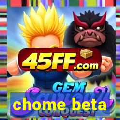 chome beta